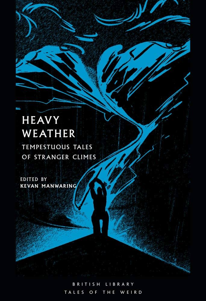 Heavy Weather: Tempestuous Tales of Stranger Climes