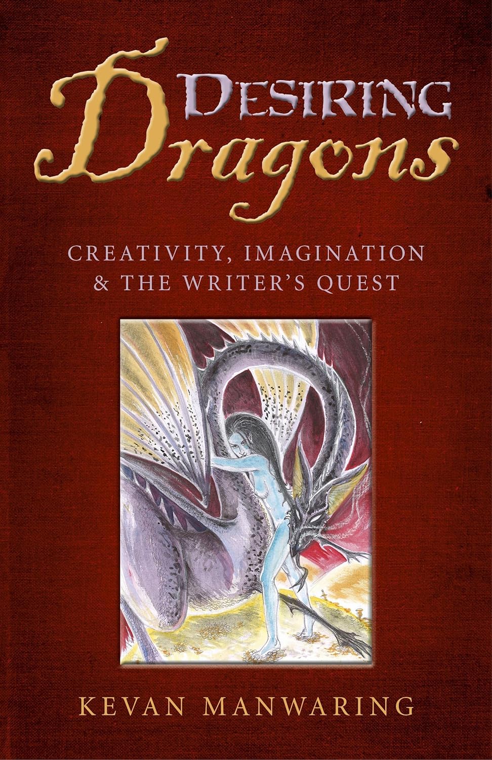 Desiring Dragons: creativity, imagination, and the writer’s quest